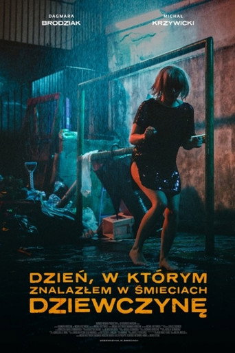 Okładka filmu Dzień, w którym znalazłem w śmieciach dziewczynę