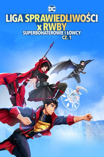 Okładka filmu Liga Sprawiedliwości x RWBY: Superbohaterowie i Łowcy, cz. 1