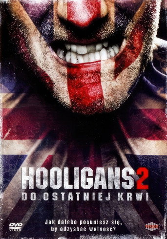 Okładka filmu Hooligans 2: Do Ostatniej Krwi