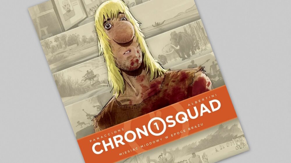 Zdjęcie okładkowe wpisu: Chronosquad tom 1 – Miesiąc miodowy w epoce brązu – recenzja komiksu