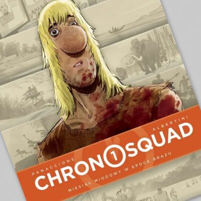 Zdjęcie okładkowe wpisu: Chronosquad tom 1 – Miesiąc miodowy w epoce brązu – recenzja komiksu