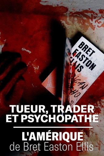 Tueur, trader et psychopathe : l’Amérique de Bret Easton Ellis