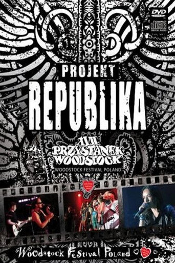 Okładka filmu Projekt Republika: XVII Przystanek Woodstock 2011