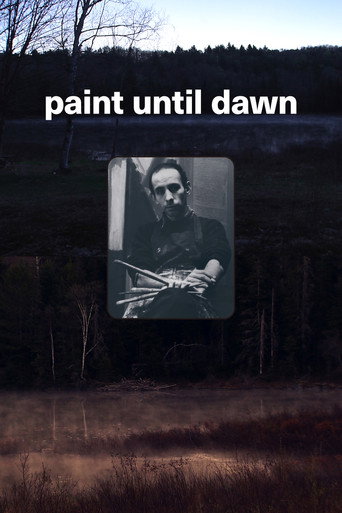 Okładka filmu Paint Until Dawn: a documentary on art in the life of James Gahagan