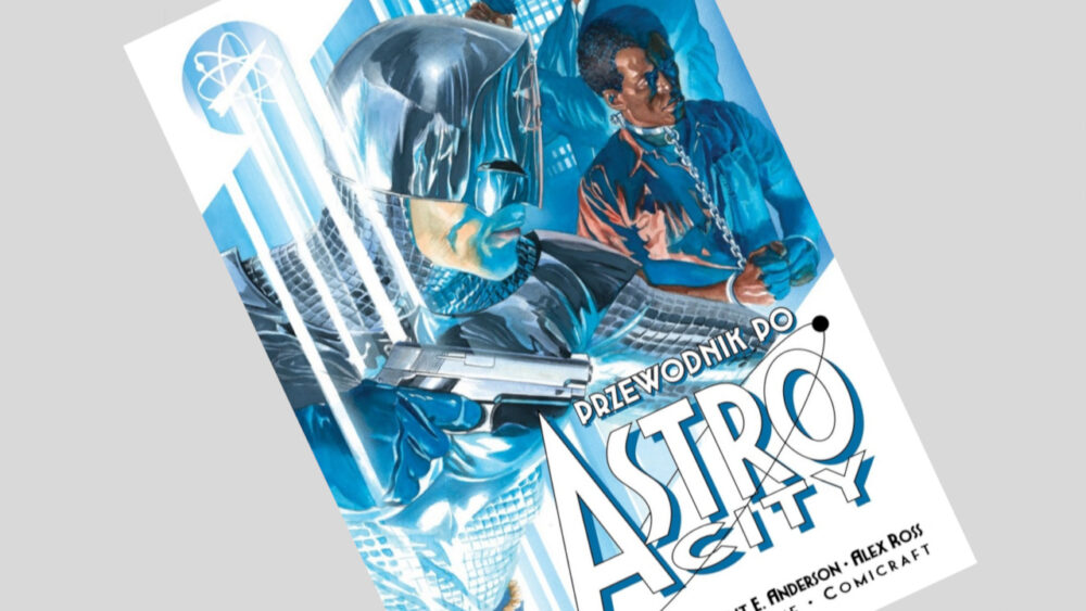 Zdjęcie okładkowe wpisu: Przewodnik po Astro City tom 3 – recenzja komiksu
