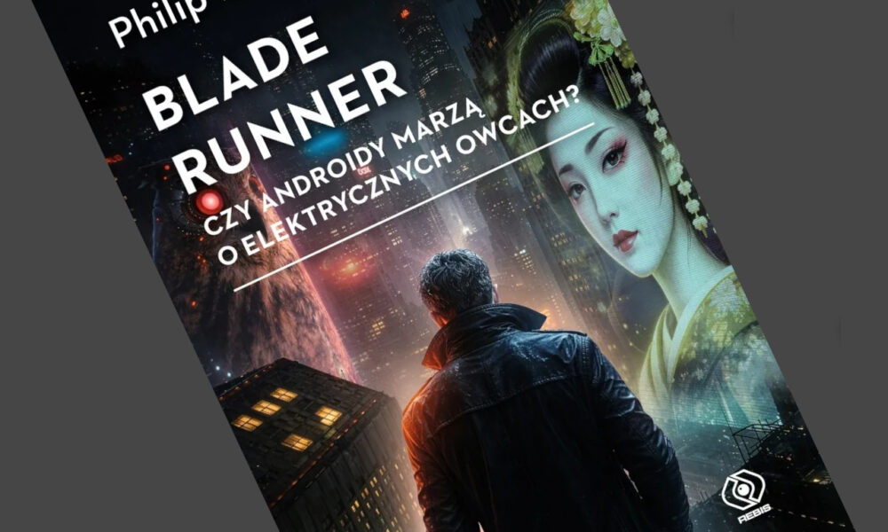 Zdjęcie okładkowe wpisu: Philip K. Dick – Blade Runner. Czy androidy marzą o elektrycznych owcach? – recenzja książki