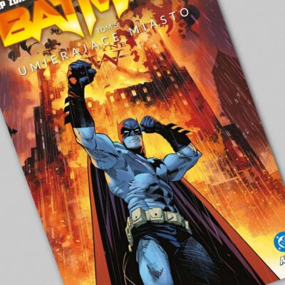 Zdjęcie okładkowe wpisu: Batman tom 6 – Umierające miasto – recenzja komiksu