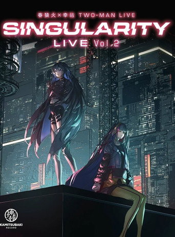 Okładka filmu 春猿火 x 幸祜 TWO-MAN LIVE 「Singularity Live vol.2」