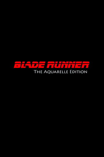 Okładka filmu Obsada filmu Blade Runner: The Aquarelle Edition