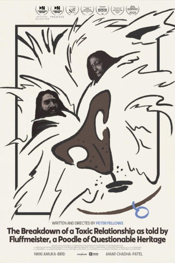 Okładka filmu Obsada filmu The Breakdown of a Toxic Relationship as told by Fluffmeister, a Poodle of Questionable Heritage