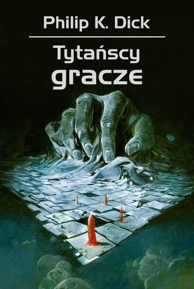 Philip K. Dick – Tytańscy gracze – recenzja książki