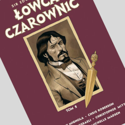 Zdjęcie okładkowe wpisu: Sir Edward Grey –  Łowca czarownic tom 2 – recenzja komiksu
