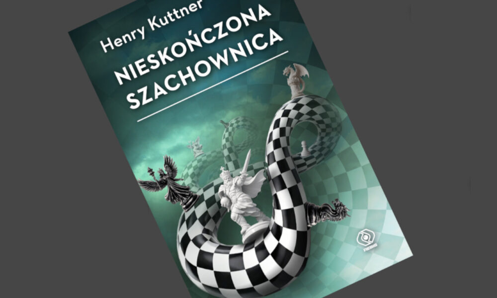 Zdjęcie okładkowe wpisu: Henry Kuttner – Nieskończona szachownica – recenzja książki