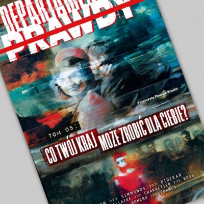Zdjęcie okładkowe wpisu: Departament prawdy tom 5: Co twój kraj może zrobić dla ciebie? – recenzja komiksu