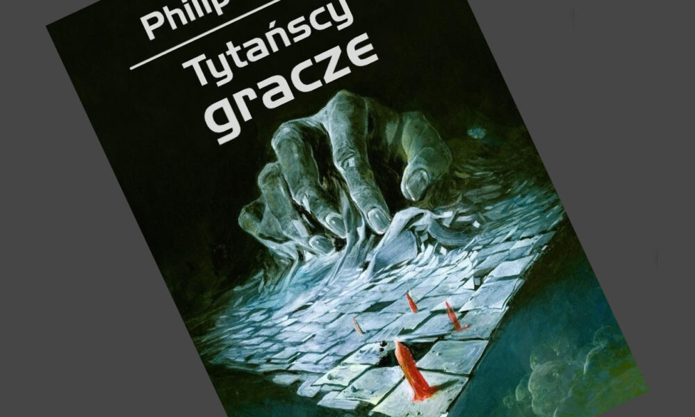 Zdjęcie okładkowe wpisu: Philip K. Dick – Tytańscy gracze – recenzja książki