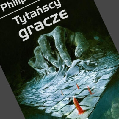 Zdjęcie okładkowe wpisu: Philip K. Dick – Tytańscy gracze – recenzja książki