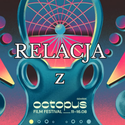 Zdjęcie okładkowe wpisu: Sprawozdanie z Octopus Film Festival 2026. Oczarowania i rozczarowania z Konkursu Głównego