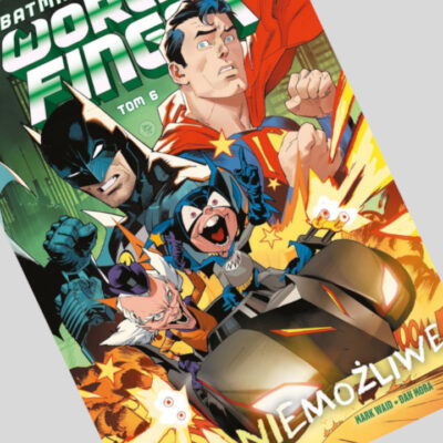 Zdjęcie okładkowe wpisu: Batman/Superman: World’s Finest tom 6: Niemożliwe – recenzja komiksu