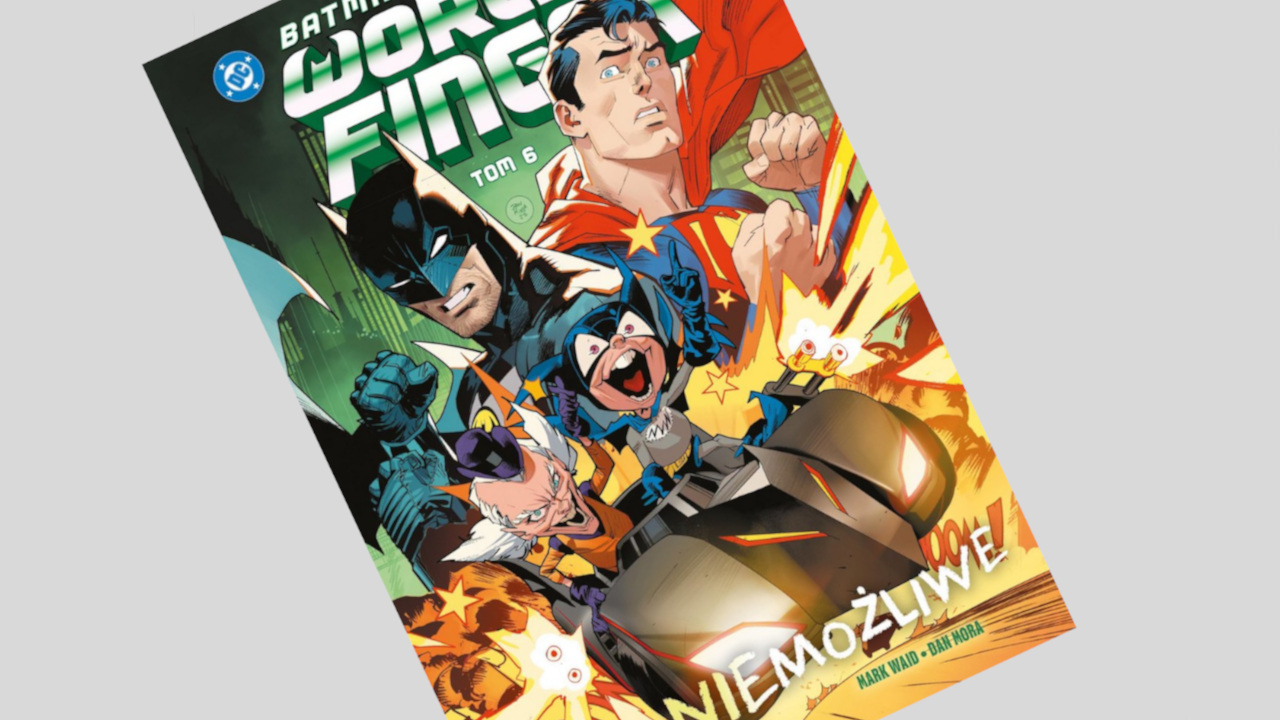 Batman/Superman: World’s Finest tom 6: Niemożliwe – recenzja komiksu